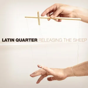 Latin Quarter - Releasing The Sheep