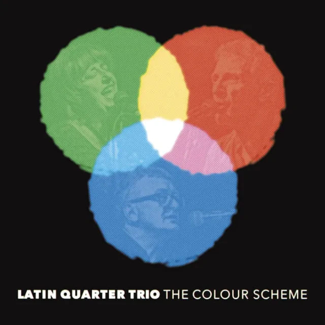 Latin Quarter Trio - The Colour Scheme